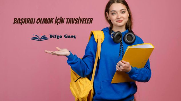 Başarılı Olmak İçin Tavsiyeler